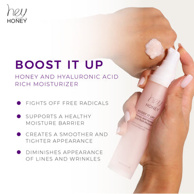 BOOST IT UP - Honey and Hyaluronic Acid Rich Moisturizer